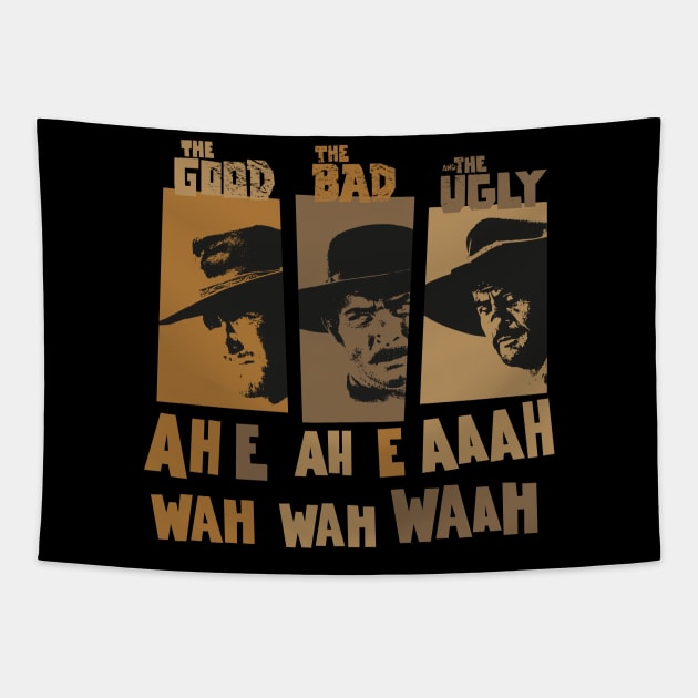 Sergio Leone`s „The good the Bad and the Ugly“ - Ennio Morricone Theme „ah e ah e ahh wah wah wah“ Tapestry by Boogosh