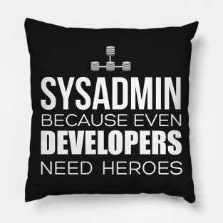 Sysadmin Because Even Developers Need Heroes Pillow