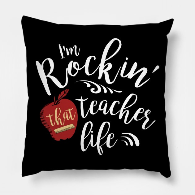 Rockin' That Teacher Life Pillow by MedleyDesigns67