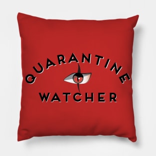 Quarantine watcher Pillow