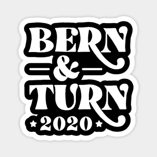 Bern & Turn 2020. Bernie Sanders 2020 and Nina Turner as VP Magnet