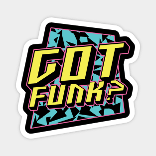 Got Funk Funny Retro 80s 90s Old School Music Lover Gift Magnet