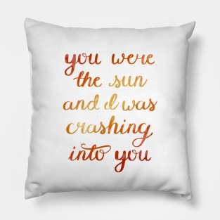 You Were The Sun Pillow