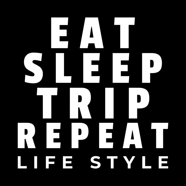 Trip Lifestyle – Repeat by RoadTripWin