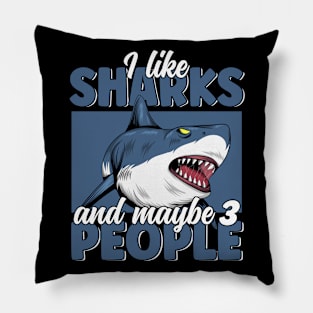 I like Sharks & Maybe 3 People Funny Great White Shark Lover Pillow