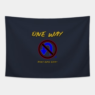 One Way Don't Turn Back Tapestry