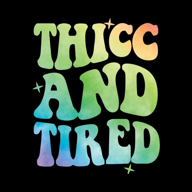 Thicc And Tired by Teewyld