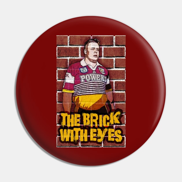 Brisbane Broncos - Glenn Lazarus - THE BRICK WITH EYES Pin by OG Ballers