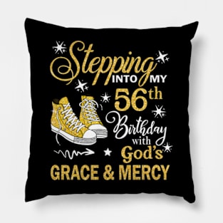 Stepping Into My 56th Birthday With God's Grace & Mercy Bday Pillow