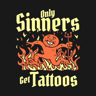 Only Sinners Get Tattoos T-Shirt