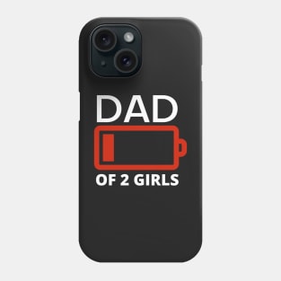 Dad of two girls funny low battery black Phone Case