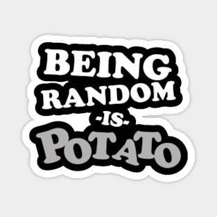 Being Random is Potato Magnet