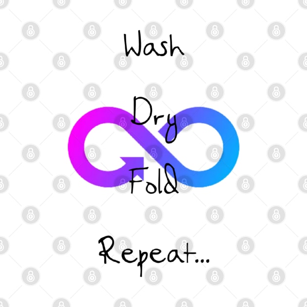 Wash, Dry, Fold, Repeat ... by Look Up Creations