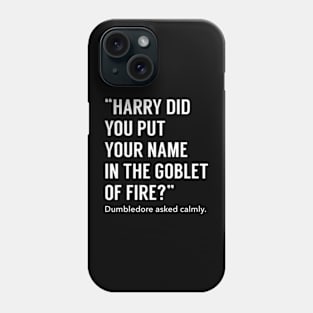 Dumbledore Asked Calmly Phone Case