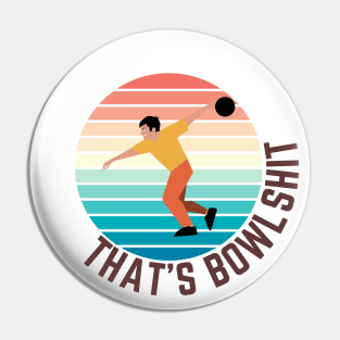 That's bowlshit, Funny bowling, Bowling T-shirt and sticker Pin