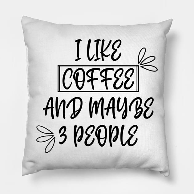 I like coffee and maybe 3 people Pillow by gravisio