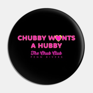 Chubby Wants A Hubby merch Pin