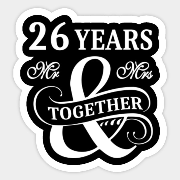 26th Wedding Anniversary Shirt 26 Years Mr Mrs 26th Wedding Anniversary Gifts Sticker Teepublic Au