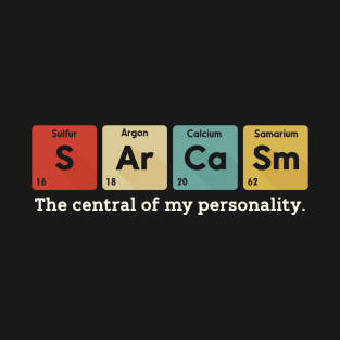 Sarcasm The Central Of My Personality T-Shirt