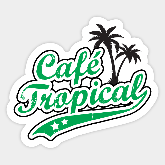 Cafe Tropical - Cafe Tropical - Sticker