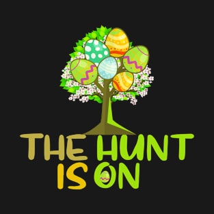 The hunt is on T-Shirt