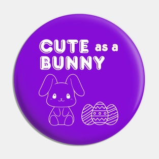 Cute as a Bunny Pin