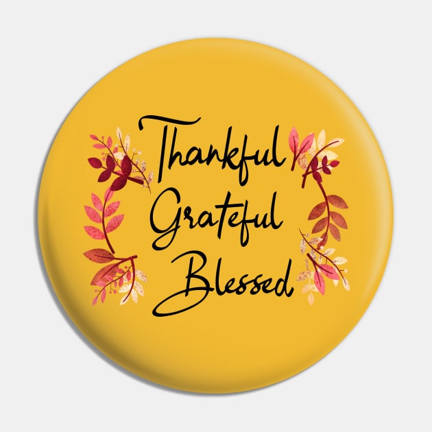 Thankful Grateful Blessed Pin by MIRO-07