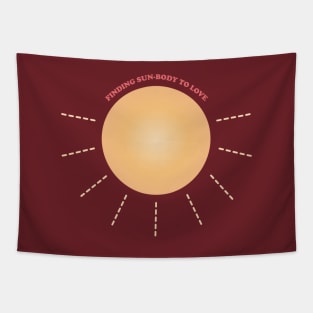 Finding Sun-body to Love Queen Pun Tapestry