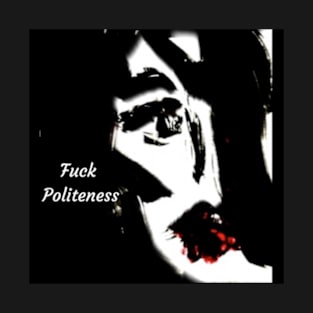 My Favorite Murder-Podcast- SSDGM- Fuck Politeness T-Shirt