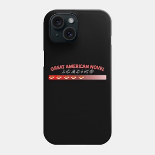 Great american novel: LOADING Phone Case