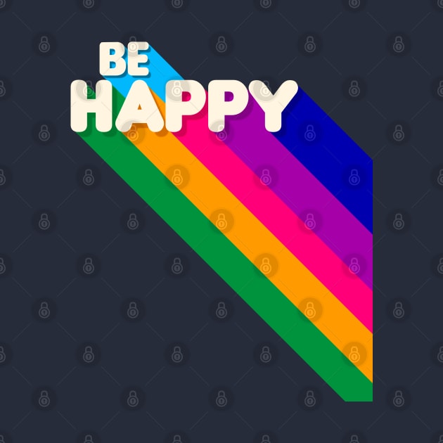 BE HAPPY - rainbow typography by showmemars