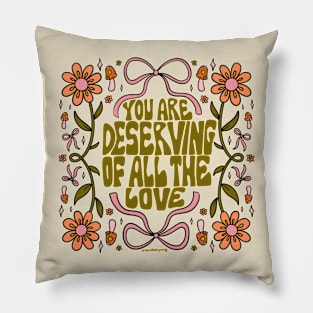 You Are Deserving Pillow