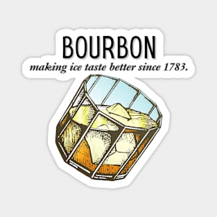 Bourbon- Making Ice Taste Better Magnet