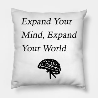 Expand Your Mind, Expand Your World Pillow