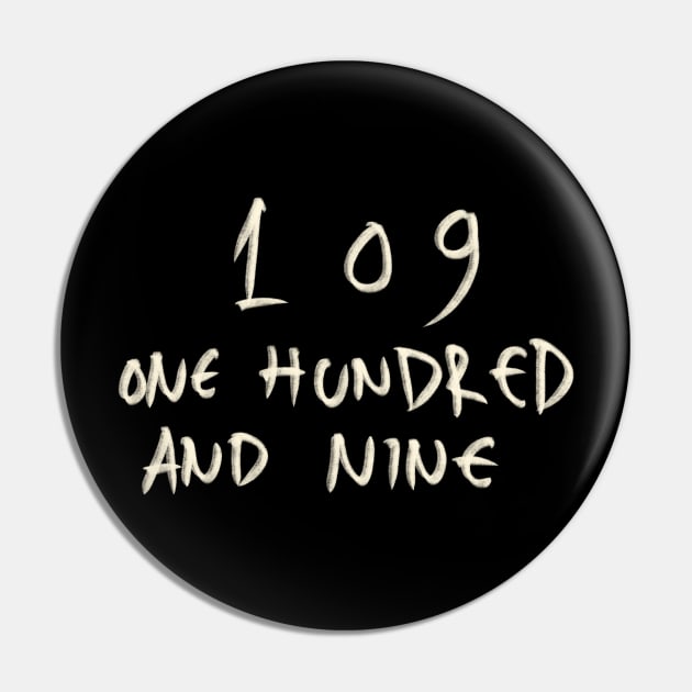 One Hundred And Nine 109 Pin by Saestu Mbathi