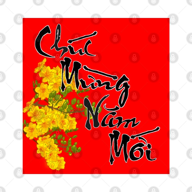 Hoa Mai Lunar New Year Calligraphy Chuc Mung Nam Moi by AZNSnackShop