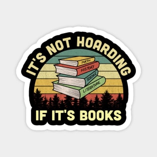 It's Not Hoarding If It's Books Magnet