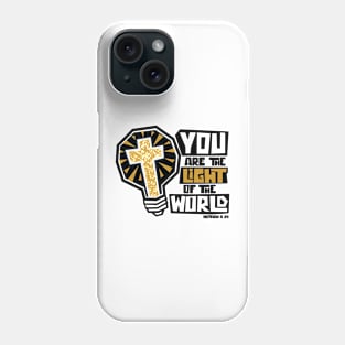 You are the light of the world Phone Case