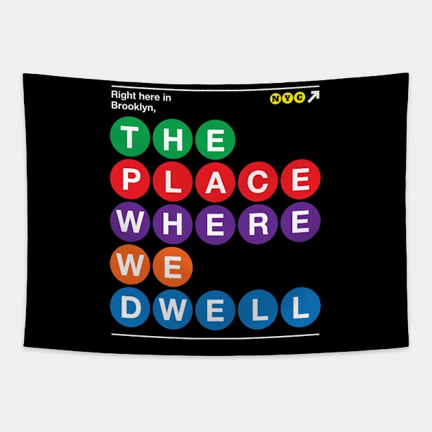 The Place Where We Dwell Tapestry by nycsubwaystyles