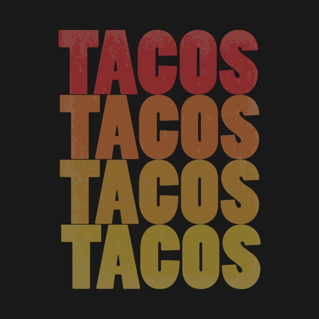 Retro Tacos Tacos Tacos Tacos Colorful Taco Lovers by theperfectpresents