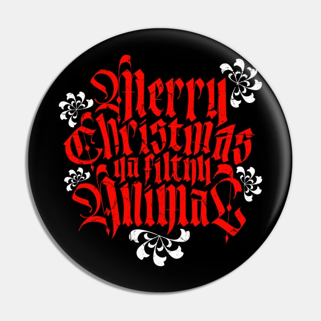 Merry Christmas Ya Filthy Animal Pin by RetroPandora