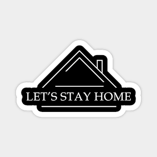 Let's stay home (white color) Magnet