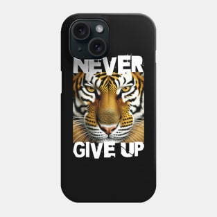 "Never Give Up" Phone Case