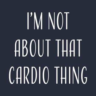 Hate Cardio T-Shirt