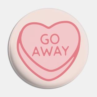 Go Away Pink Candy Conversation Heart Pin