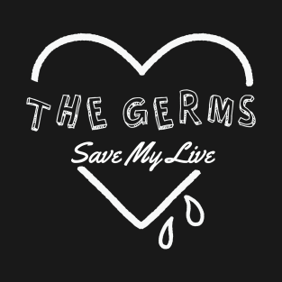 germs ll save my soul T-Shirt