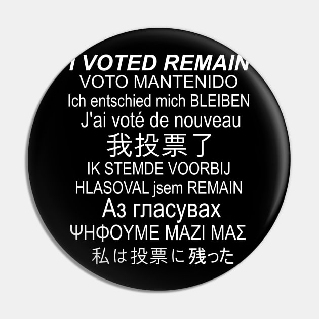 I Voted Remain - Anti Brexit Pin by ChrisWilson