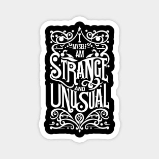 I Myself am Strange and Unusual Quote Magnet