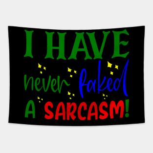 I Have Never Faked A Sarcasm!, Sarcastic, Humorous, Quirky Tapestry