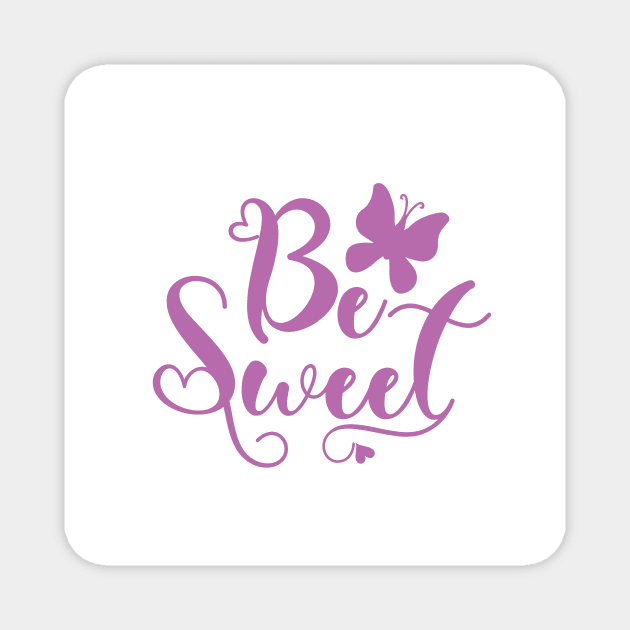 Be sweety Magnet by Pinky Rachelle 